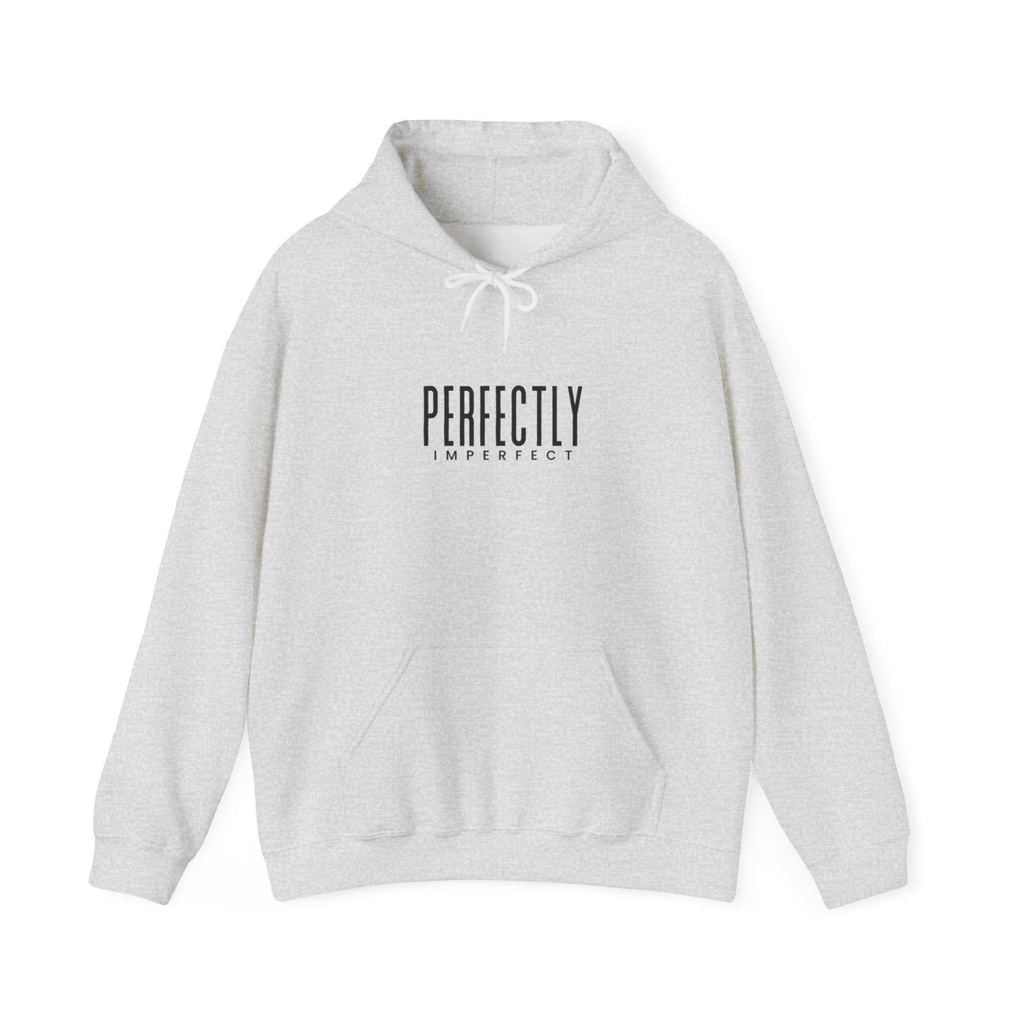 Perfectly Imperfect Hoodie - Cozy Unisex Sweatshirt, Casual Everyday Wear, Gift for Friends, Relaxed Style, Warm Layering