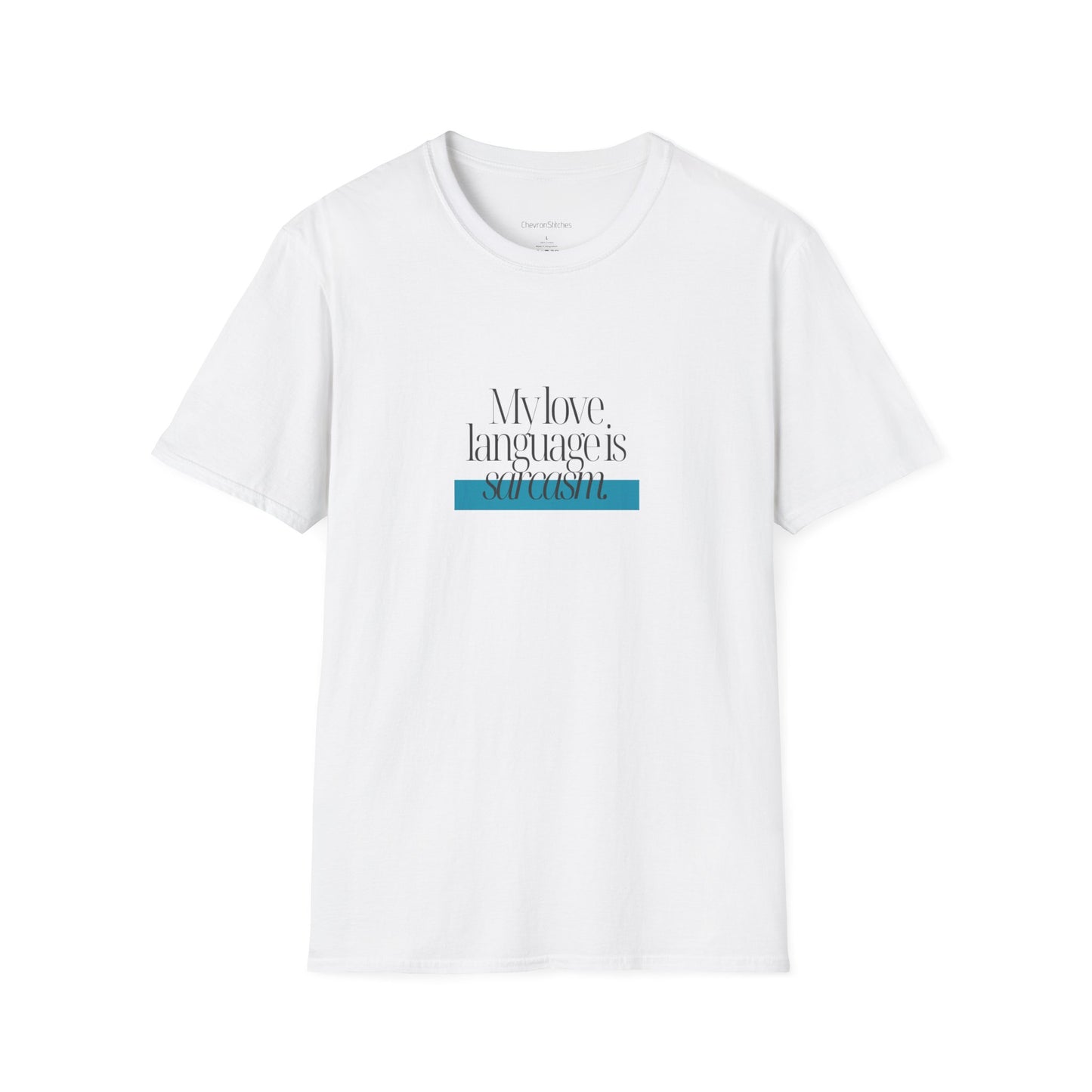 My Love Language is Sarcasm Unisex Softstyle T-Shirt