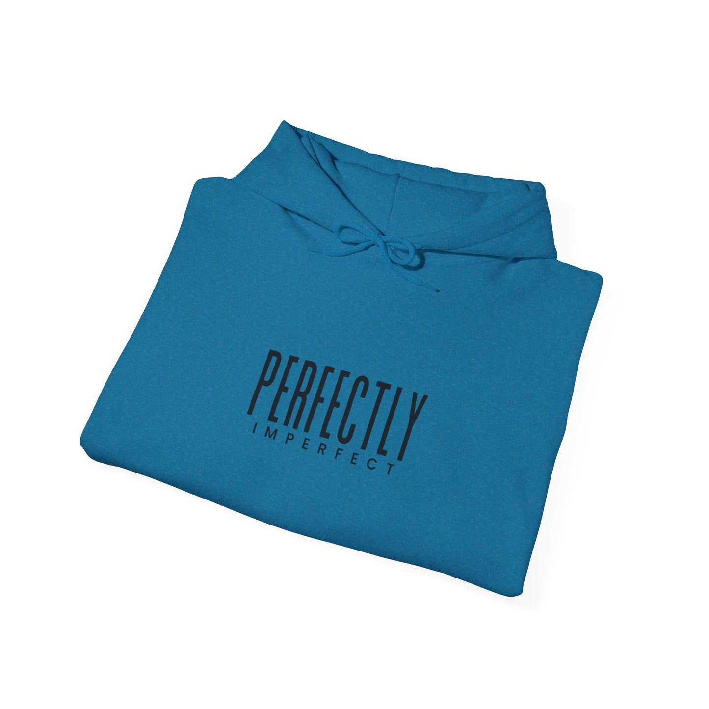 Perfectly Imperfect Hoodie - Cozy Unisex Sweatshirt, Casual Everyday Wear, Gift for Friends, Relaxed Style, Warm Layering