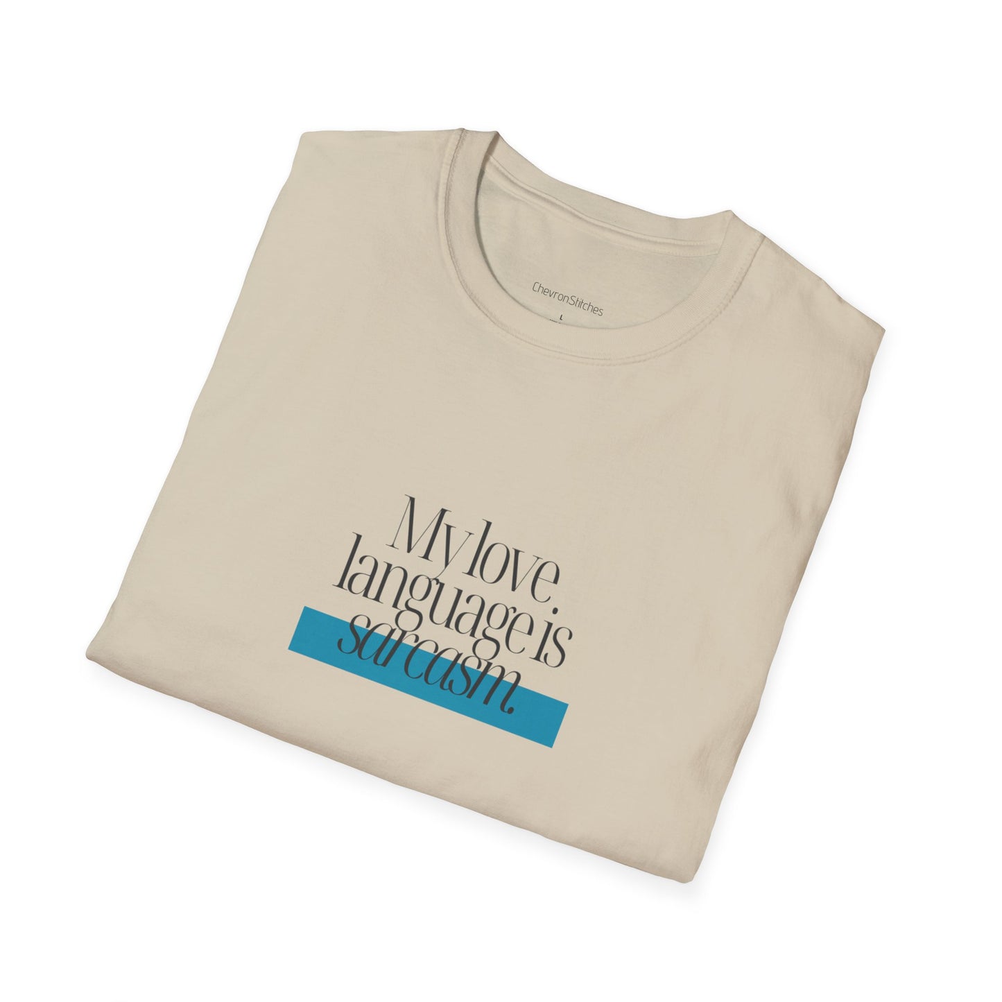 My Love Language is Sarcasm Unisex Softstyle T-Shirt