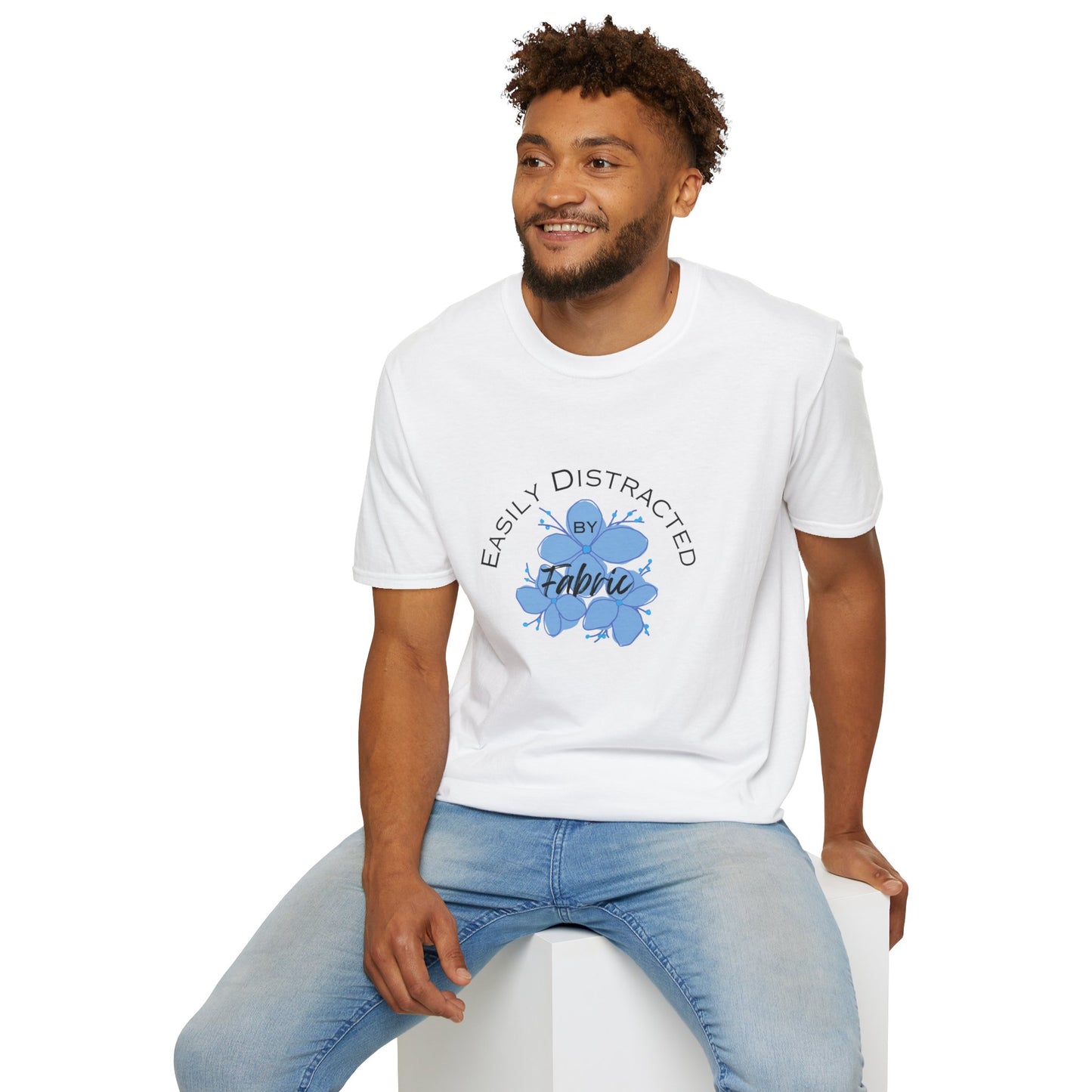 Easily Distracted by Fabric Unisex Softstyle T-Shirt - Perfect Gift for Sewists, Crafters, Quilters, Stitchers
