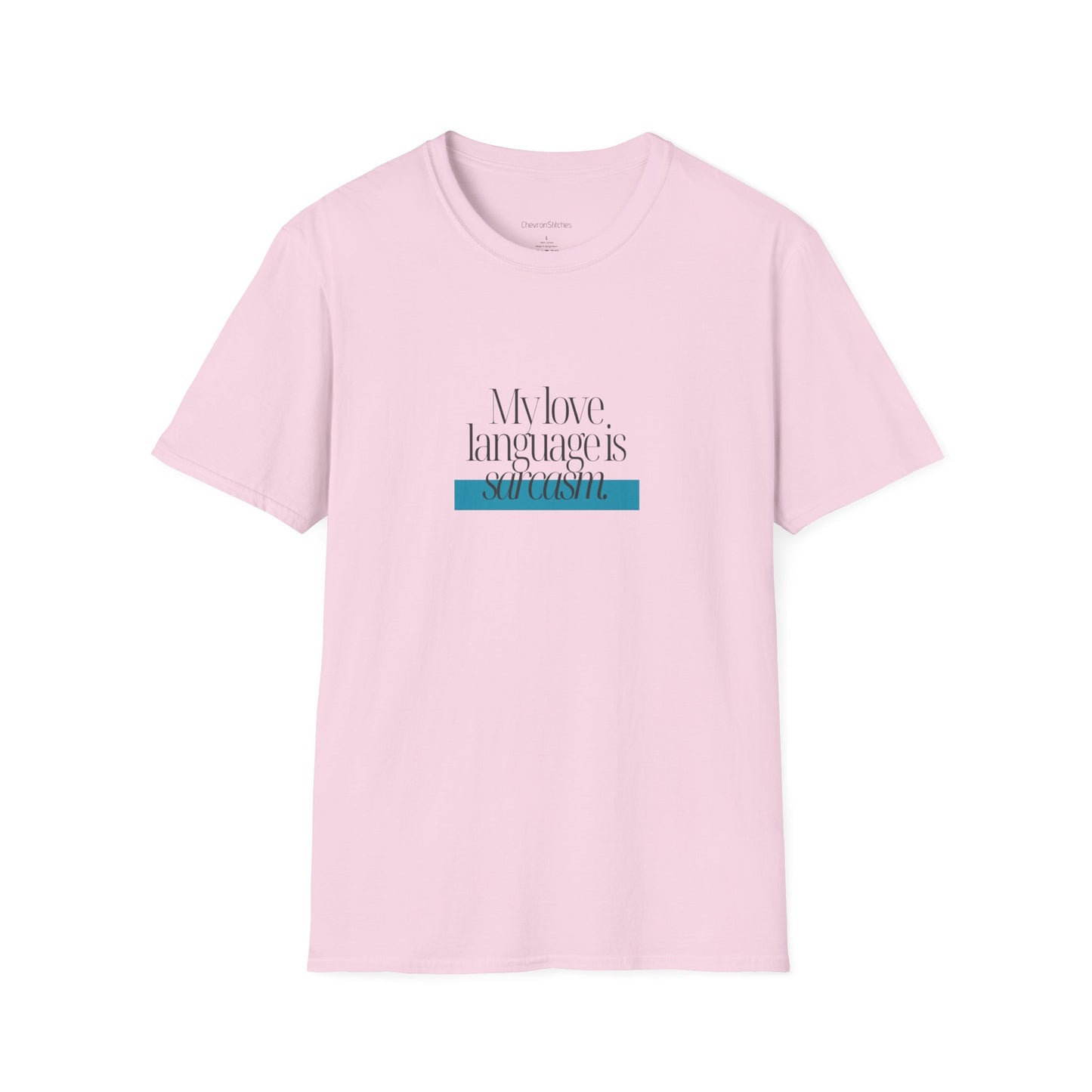 My Love Language is Sarcasm Unisex Softstyle T-Shirt