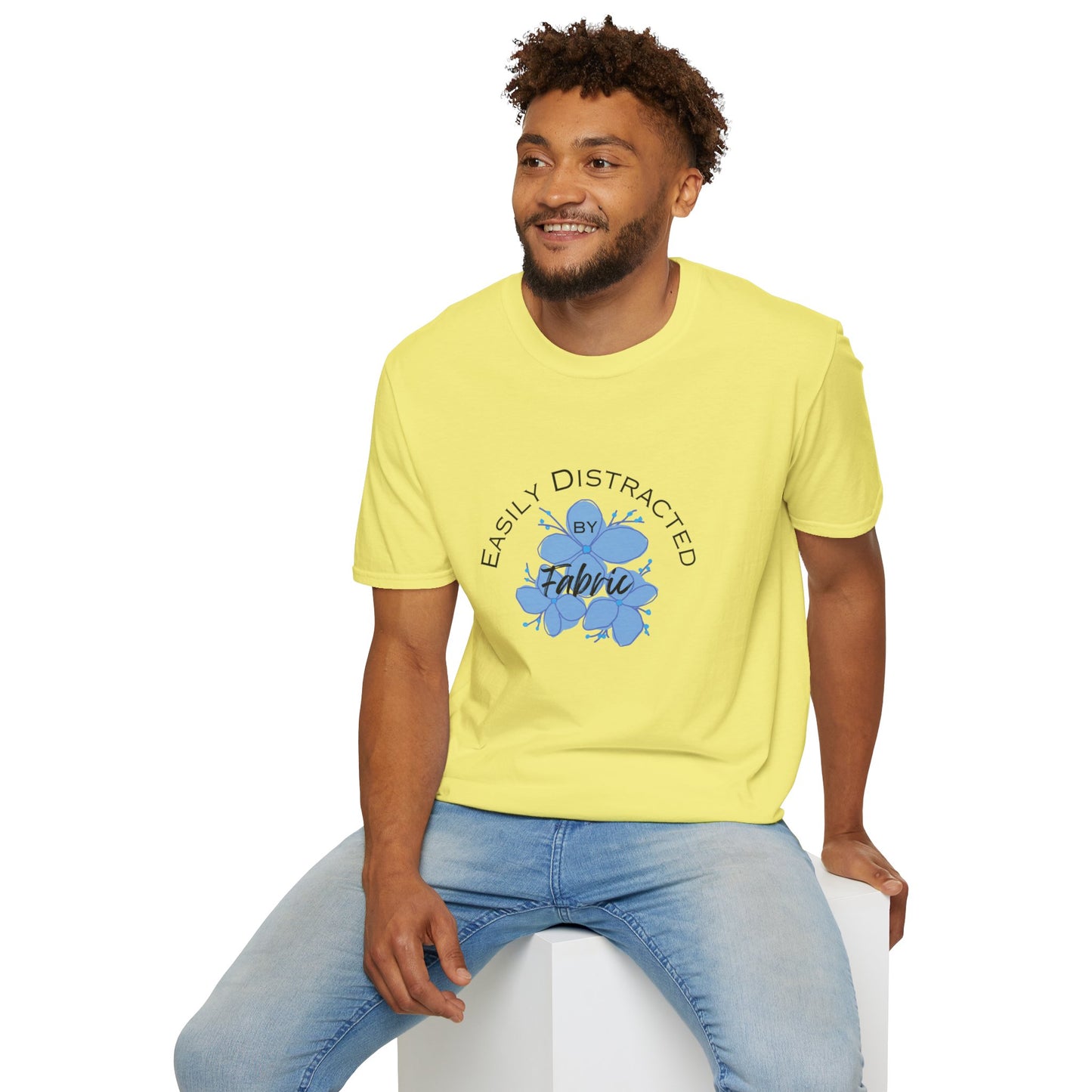 Easily Distracted by Fabric Unisex Softstyle T-Shirt - Perfect Gift for Sewists, Crafters, Quilters, Stitchers