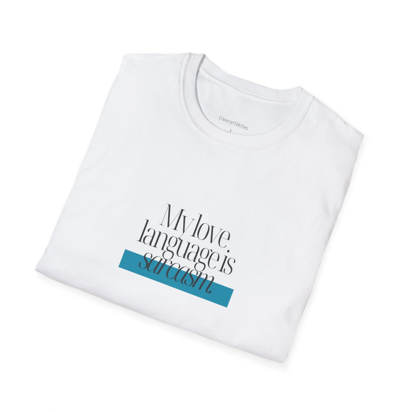 My Love Language is Sarcasm Unisex Softstyle T-Shirt