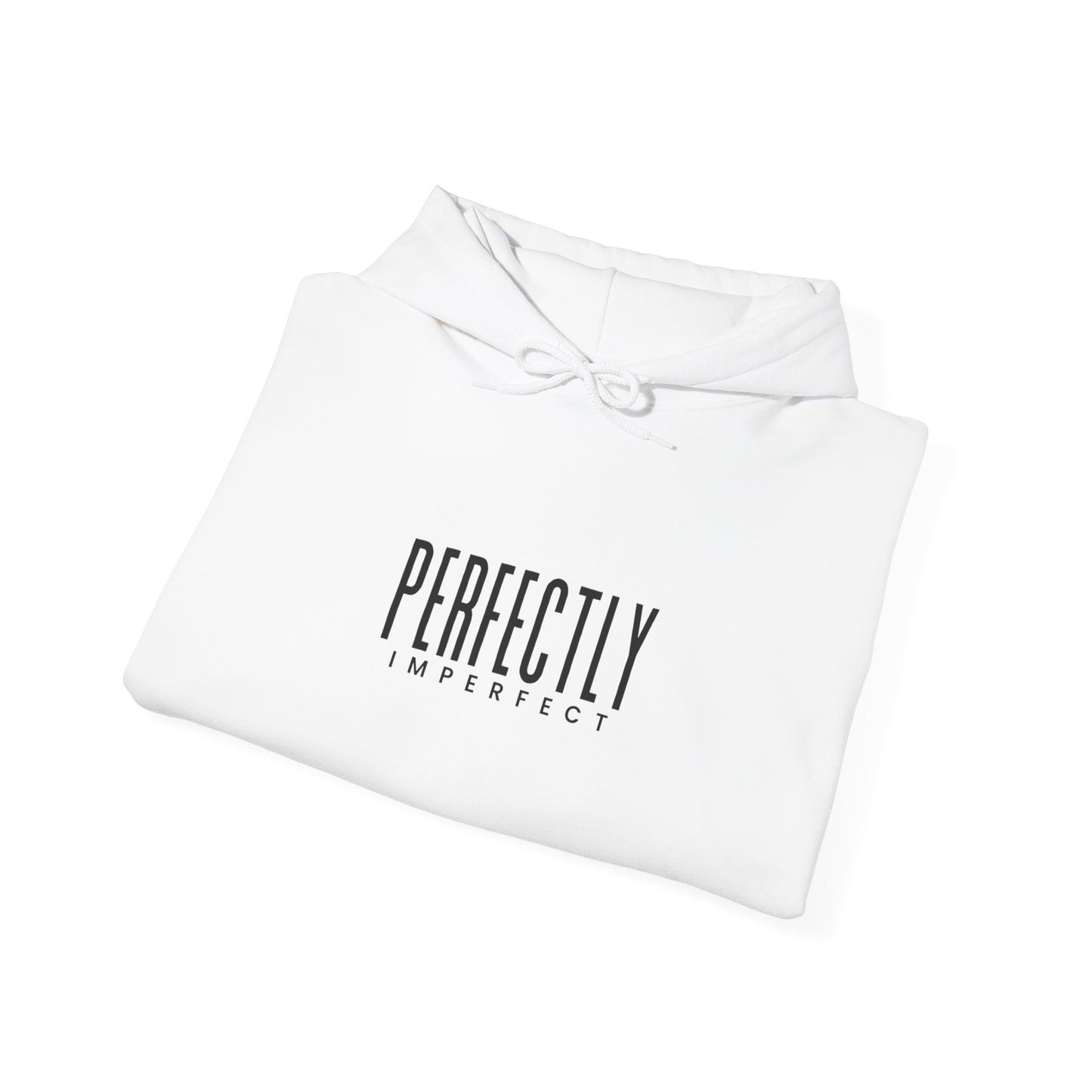 Perfectly Imperfect Hoodie - Cozy Unisex Sweatshirt, Casual Everyday Wear, Gift for Friends, Relaxed Style, Warm Layering