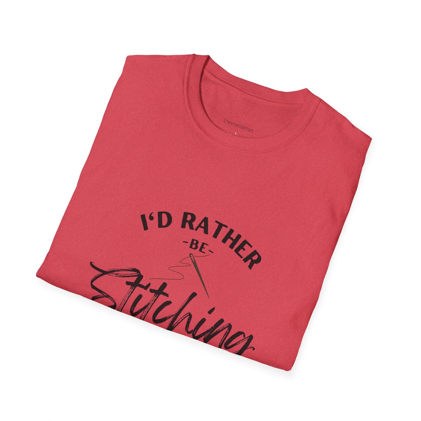 I'd Rather Be Stitching T-Shirt | Unisex Softstyle Tee for Crafters, Gift for Sewing Enthusiasts, Crafters, Quilters, Cross Stitchers, Embroidery