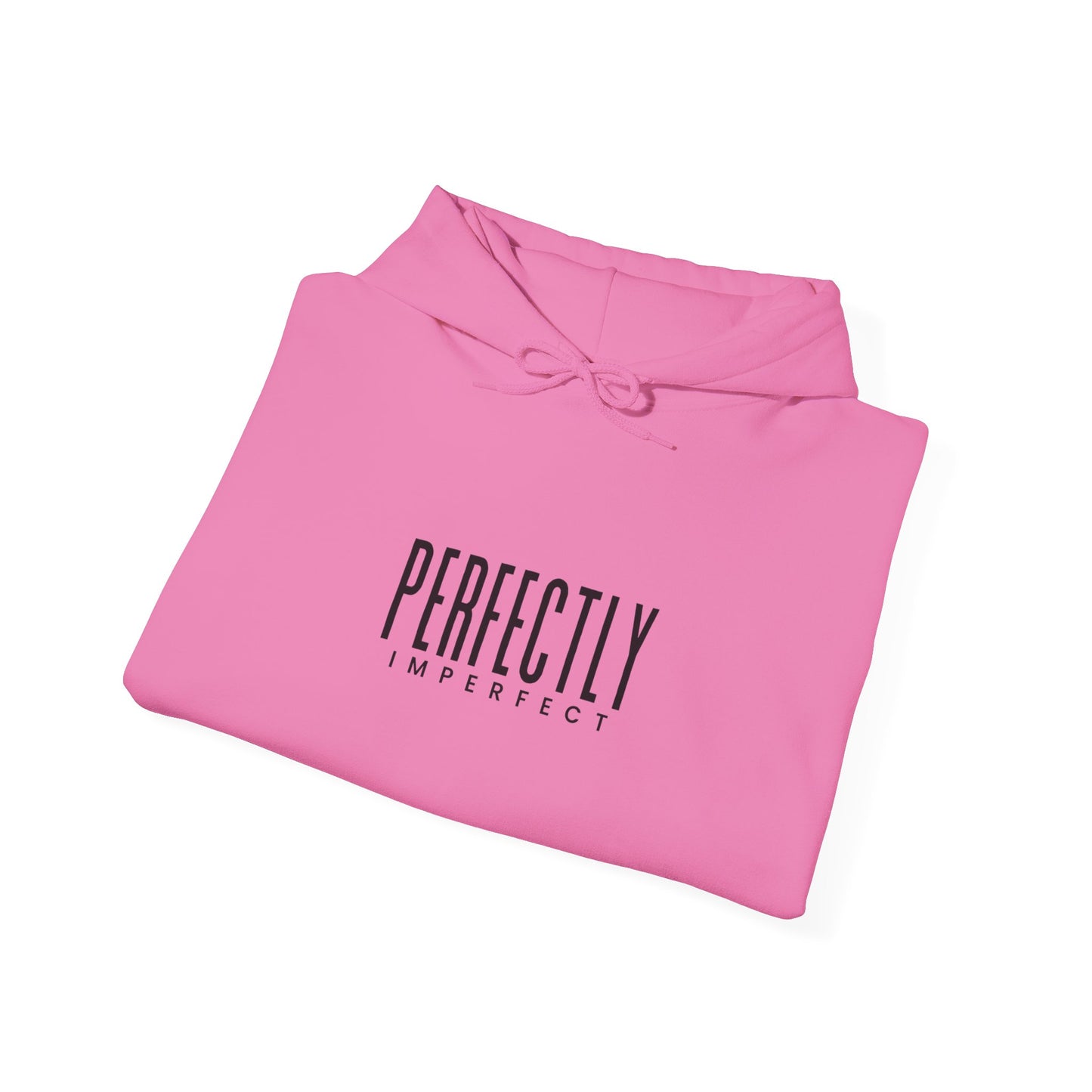 Perfectly Imperfect Hoodie - Cozy Unisex Sweatshirt, Casual Everyday Wear, Gift for Friends, Relaxed Style, Warm Layering