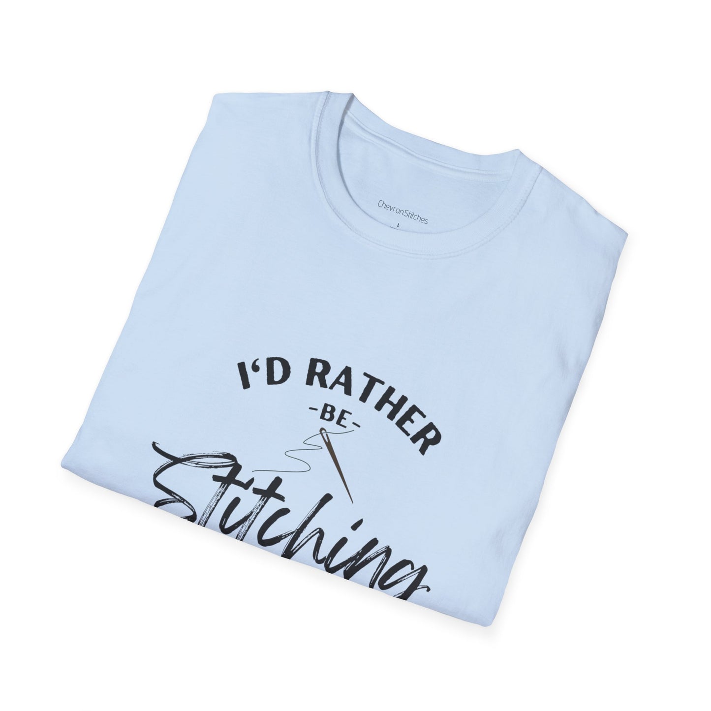 I'd Rather Be Stitching T-Shirt | Unisex Softstyle Tee for Crafters, Gift for Sewing Enthusiasts, Crafters, Quilters, Cross Stitchers, Embroidery