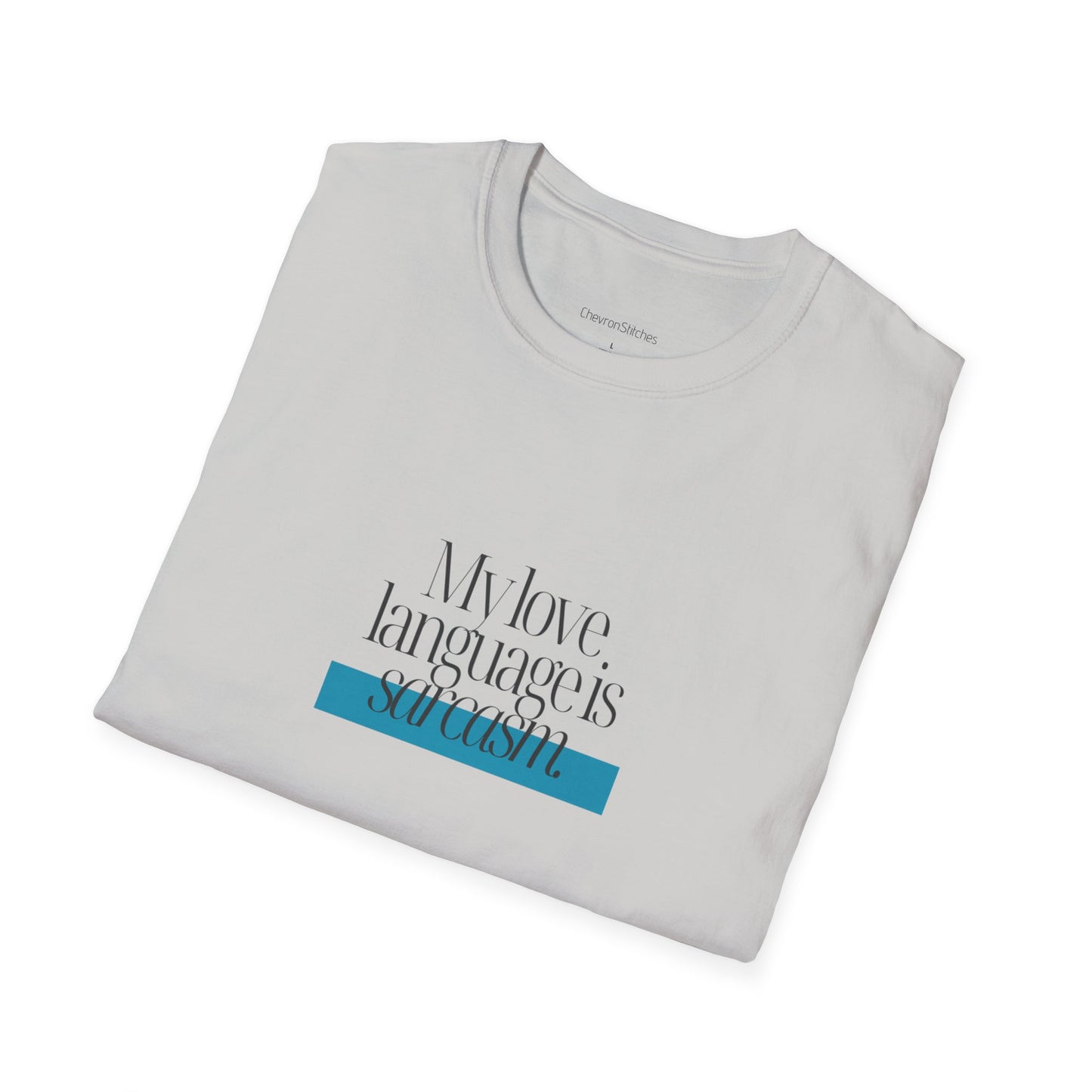 My Love Language is Sarcasm Unisex Softstyle T-Shirt