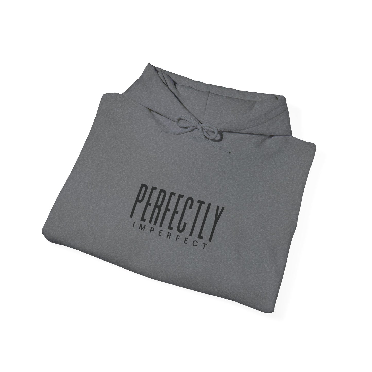 Perfectly Imperfect Hoodie - Cozy Unisex Sweatshirt, Casual Everyday Wear, Gift for Friends, Relaxed Style, Warm Layering
