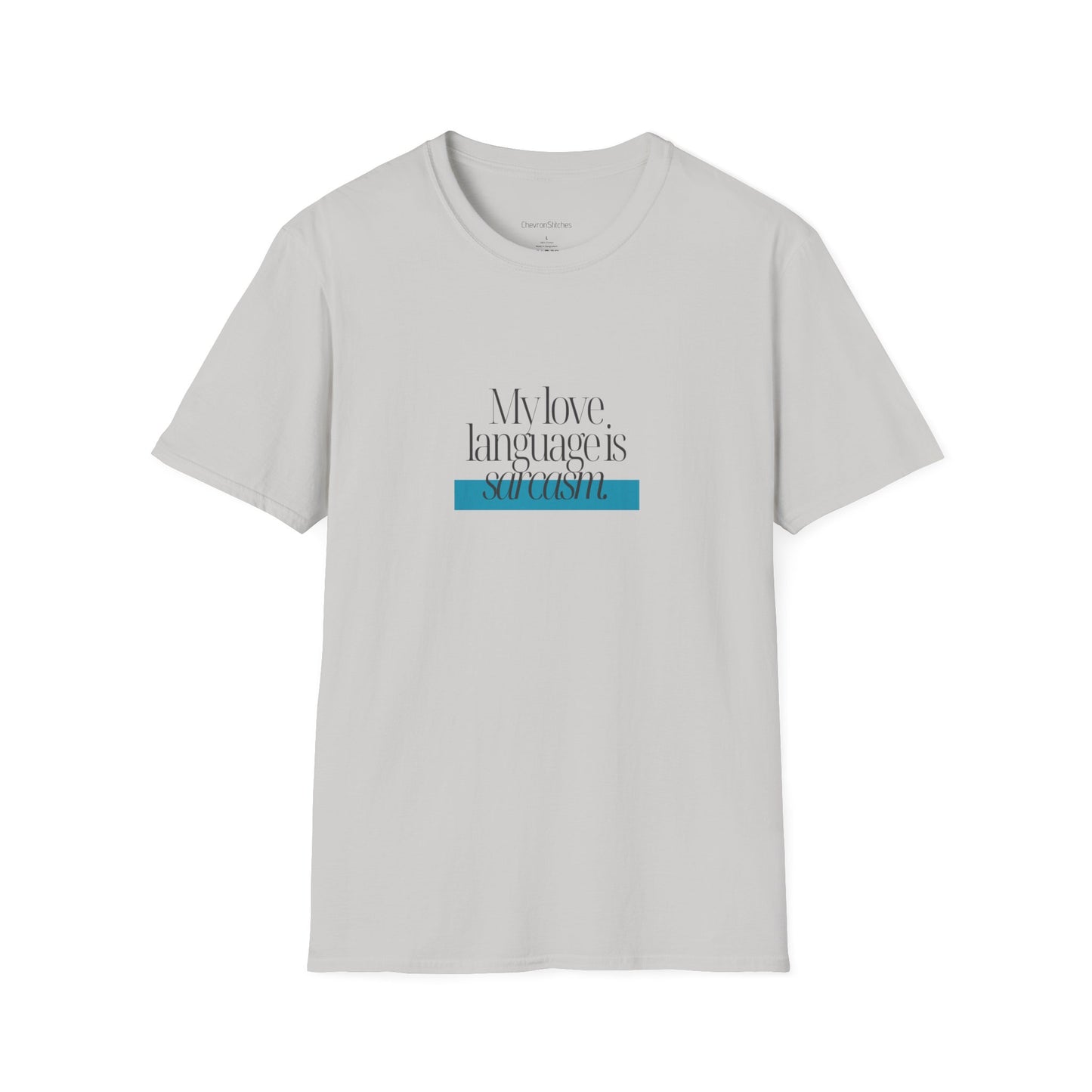 My Love Language is Sarcasm Unisex Softstyle T-Shirt