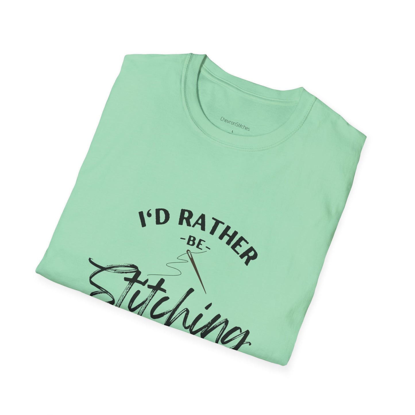 I'd Rather Be Stitching T-Shirt | Unisex Softstyle Tee for Crafters, Gift for Sewing Enthusiasts, Crafters, Quilters, Cross Stitchers, Embroidery