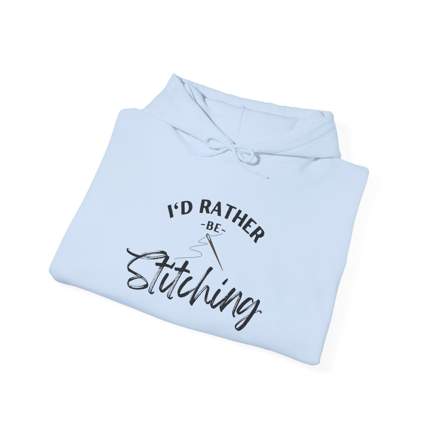 I'd Rather Be Stitching Hoodie, Unisex Sweatshirt for Crafters, Cozy Gift for Stitching Lovers, Sewists, Quilters, Cross Stitch, Embroidery, Ideal for Cozy Crafting Days