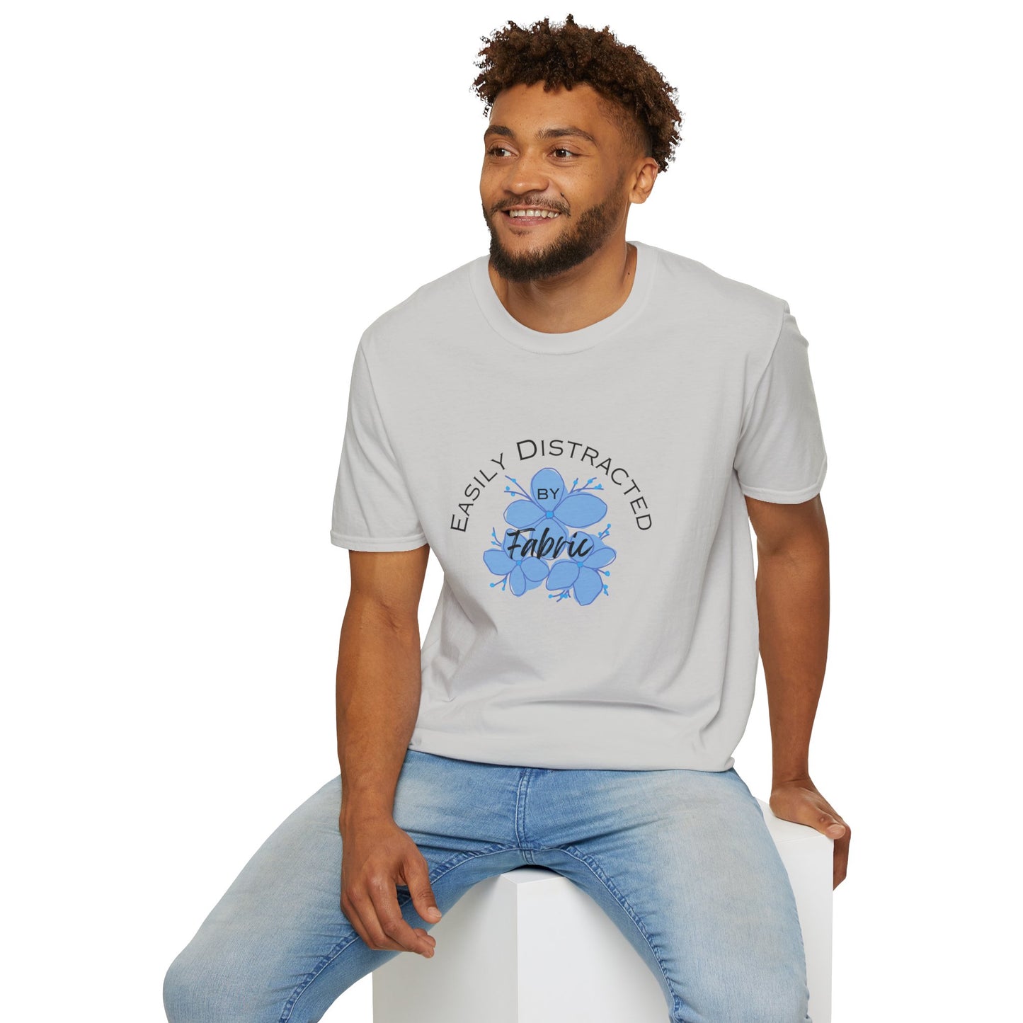 Easily Distracted by Fabric Unisex Softstyle T-Shirt - Perfect Gift for Sewists, Crafters, Quilters, Stitchers