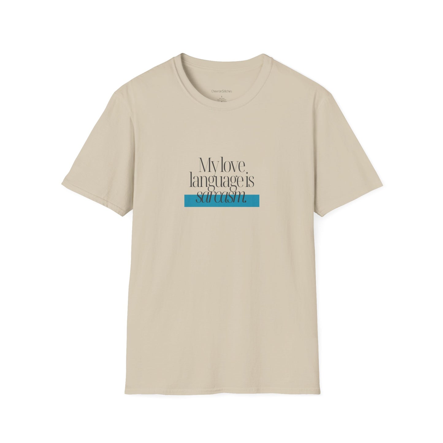 My Love Language is Sarcasm Unisex Softstyle T-Shirt