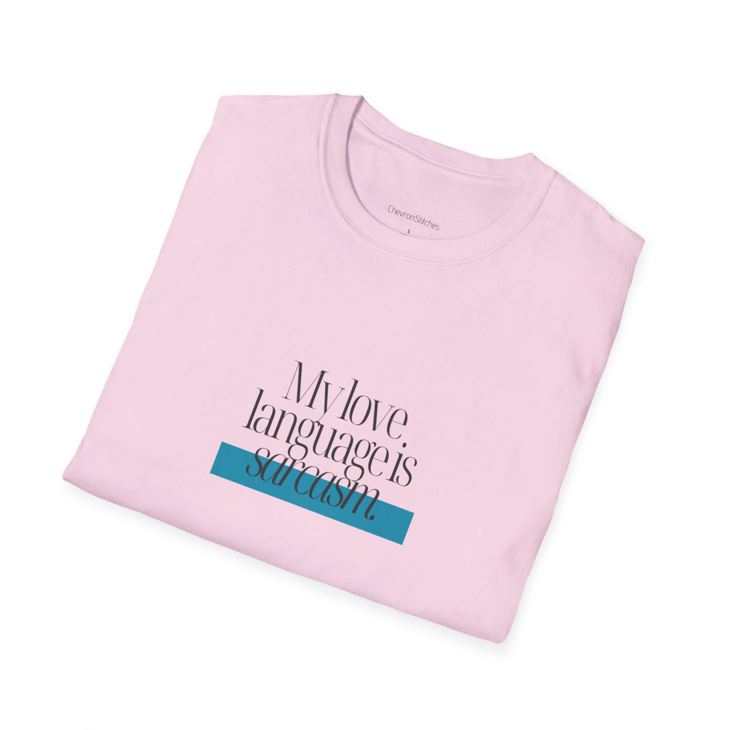 My Love Language is Sarcasm Unisex Softstyle T-Shirt