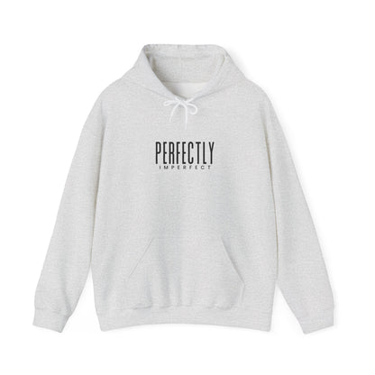 Perfectly Imperfect Hoodie - Cozy Unisex Sweatshirt, Casual Everyday Wear, Gift for Friends, Relaxed Style, Warm Layering