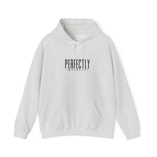 Perfectly Imperfect Hoodie - Cozy Unisex Sweatshirt, Casual Everyday Wear, Gift for Friends, Relaxed Style, Warm Layering