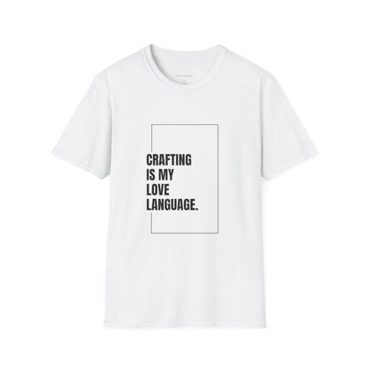Crafting Love Language T-Shirt, Unisex Graphic Tee, Gift for Crafters, Handmade Apparel, Creative Expression Clothing