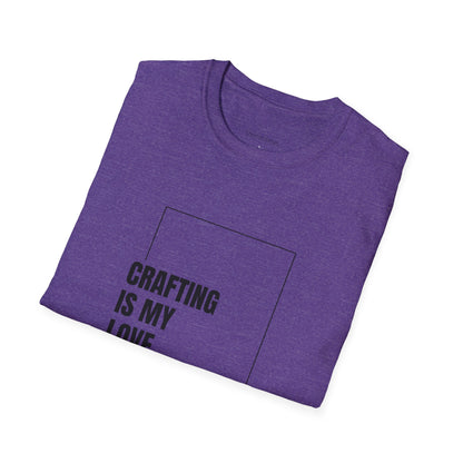 Crafting Love Language T-Shirt, Unisex Graphic Tee, Gift for Crafters, Handmade Apparel, Creative Expression Clothing