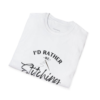 I'd Rather Be Stitching T-Shirt | Unisex Softstyle Tee for Crafters, Gift for Sewing Enthusiasts, Crafters, Quilters, Cross Stitchers, Embroidery