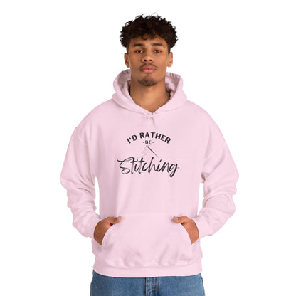 I'd Rather Be Stitching Hoodie, Unisex Sweatshirt for Crafters, Cozy Gift for Stitching Lovers, Sewists, Quilters, Cross Stitch, Embroidery, Ideal for Cozy Crafting Days