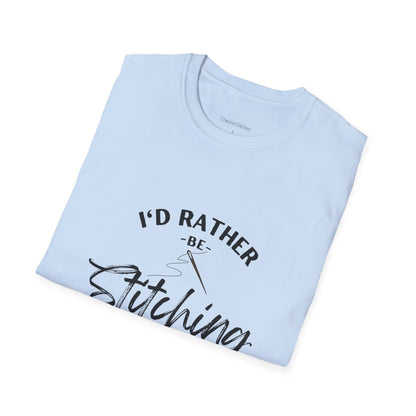 I'd Rather Be Stitching T-Shirt | Unisex Softstyle Tee for Crafters, Gift for Sewing Enthusiasts, Crafters, Quilters, Cross Stitchers, Embroidery