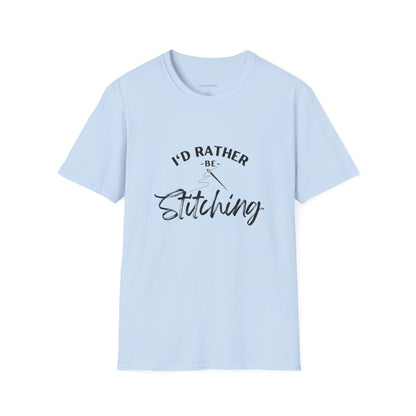 I'd Rather Be Stitching T-Shirt | Unisex Softstyle Tee for Crafters, Gift for Sewing Enthusiasts, Crafters, Quilters, Cross Stitchers, Embroidery