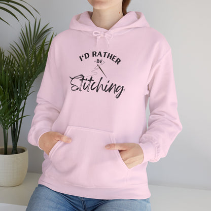 I'd Rather Be Stitching Hoodie, Unisex Sweatshirt for Crafters, Cozy Gift for Stitching Lovers, Sewists, Quilters, Cross Stitch, Embroidery, Ideal for Cozy Crafting Days