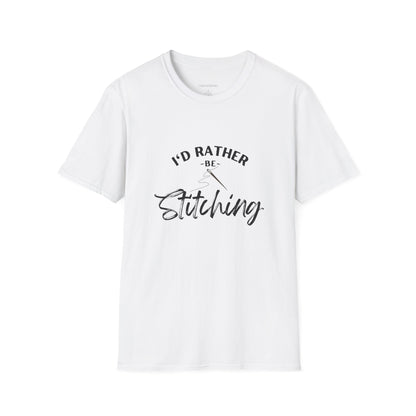 I'd Rather Be Stitching T-Shirt | Unisex Softstyle Tee for Crafters, Gift for Sewing Enthusiasts, Crafters, Quilters, Cross Stitchers, Embroidery